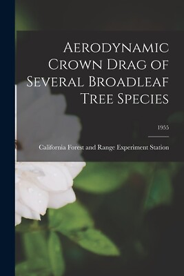 #ad Aerodynamic Crown Drag Of Several Broadleaf Tree Species; 1955