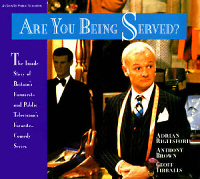#ad Are You Being Served?: The Inside Story of Britain#x27;s Funniest and P ACCEPTABLE