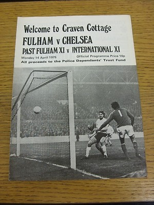 #ad 14 04 1975 Fulham v Chelsea amp; Fulham Past XI v International XI Police Dependan