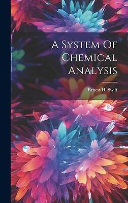 #ad A System Of Chemical Analysis by Ernest H. Swift Hardcover Book