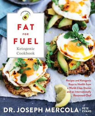 #ad The Fat for Fuel Cookbook: Recipes and Ketogenic Keys to Health from a Wo GOOD