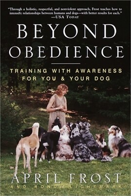 #ad Beyond Obedience: Training with Awareness for You amp; Your Dog Paperback or Softb
