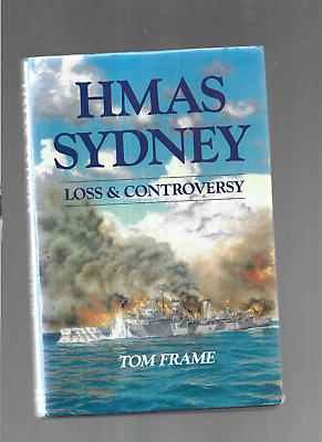 #ad Tom Frame HMAS Sydney Loss and Controversy H C D J With Maps and Photos