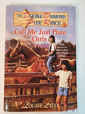 #ad Call Me Just Plain Chris The Double Diamond Dude Ranch Book 1 Louise Ladd PB