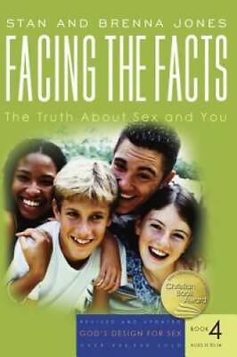 #ad Facing the Facts: The Truth About Sex and You God#x27;s Design for Sex GOOD