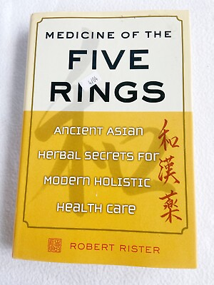 #ad Medicine of the Five Rings : Ancient Asian Herbal Secrets for Modern Health Care