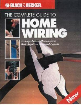 #ad The Complete Guide to Home Wiring: A Comprehensive Manual from Basic Rep GOOD