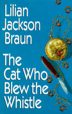 #ad The Cat Who Blew the Whistle Hardcover By Braun Lilian Jackson VERY GOOD