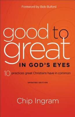 #ad Good to Great in Gods Eyes: 10 Practices Great Christians H ACCEPTABLE