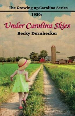 #ad UNDER CAROLINA SKIES THE GROWING UP CAROLINA SERIES By Becky Dornhecker *NEW*