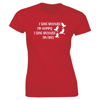 #ad I Sing Because I#x27;m Happy I Sing Because I#x27;m Free with Birds Christian Womens Tee