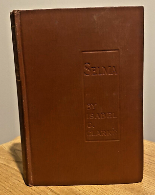 #ad SELMA By Isabel Clarke RARE 1st Edition 1926 Hardcover Roman Catholicism