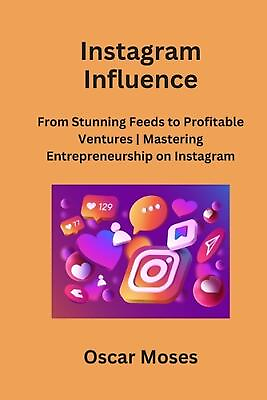 #ad Instagram Influence: From Stunning Feeds to Profitable Ventures Mastering Entrep