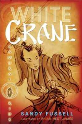 #ad Samurai Kids #1: White Crane Hardcover by Fussell Sandy Very Good