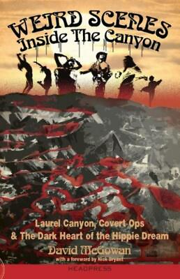 #ad Weird Scenes Inside The Canyon: Laurel Canyon Covert Ops amp; The Dark Heart ...