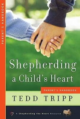 #ad Shepherding a Child#x27;s Heart: Parent#x27;s Handbook Paperback By Tedd Tripp GOOD