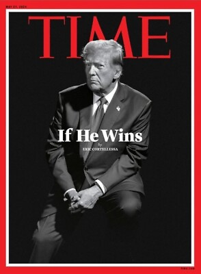 #ad DONALD TRUMP IF HE WINS Time Magazine May 2024 BRAND NEW