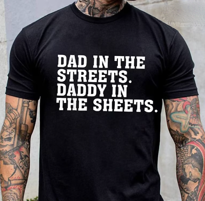 #ad Dad In The Streets Daddy In The Sheets Shirt Funny Mens Gift For FatherHusband