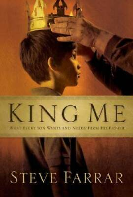 #ad King Me: What Every Son Wants and Needs from His Father Hardcover ACCEPTABLE