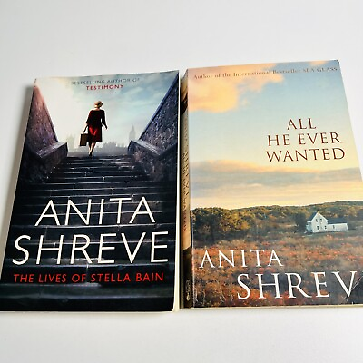 #ad Anita Shreve x 2 All He Ever Wanted The Lives of Stella Bain Paperback