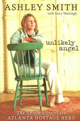 #ad Unlikely Angel: The Untold Story of the Atlanta Hostage Hero Hardcover GOOD
