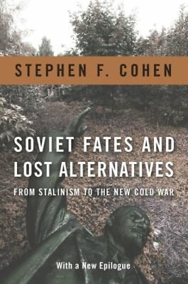 #ad Soviet Fates and Lost Alternatives : From Stalinism to the New Co