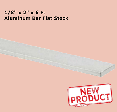 #ad Aluminum Flat Stock 1 8quot; x 2quot; x 6 Feet Alloy 6061 Extruded Bar Unpolished Finish