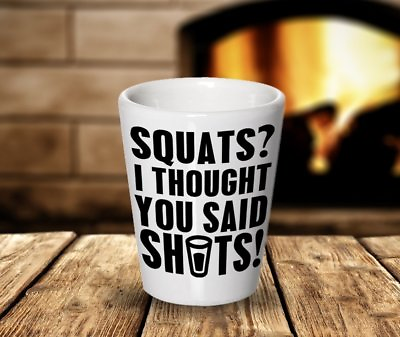 #ad Funny Shot Glass Squats I Thought You Said Shots Ceramic Unique Gifts...