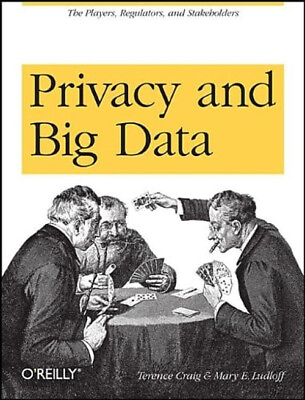 #ad Privacy and Big Data : The Players Regulators and Stakeholders