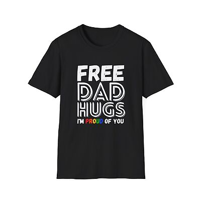 #ad Mens Free Dad Hugs I#x27;m Proud Of You Lover Pride Month Gay Rights Tee Size S 5XL