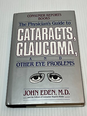 #ad The Physician#x27;s Guide to Cataracts Glaucoma and Other Eye Problems by J Eden.