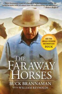 #ad The Faraway Horses: The Adventures and Wisdom of One of America#x27;s Most Re GOOD $4.18