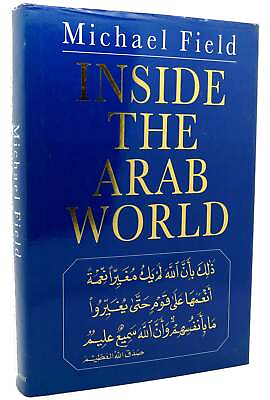 #ad Field Michael INSIDE THE ARAB WORLD 1st Edition 1st Printing