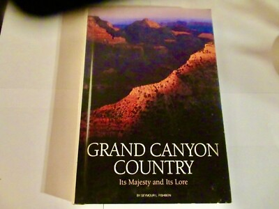 #ad Grand Canyon Country it#x27;s Majesty and its love. By Seymour L. Fishbein