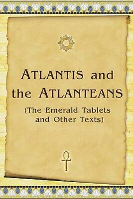 #ad Atlantis And The Atlanteans: The Emerald Tablets And Other Texts