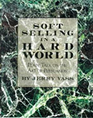 #ad Soft Selling in a Hard World : Plain Talk on the Art of Persuasio $5.76
