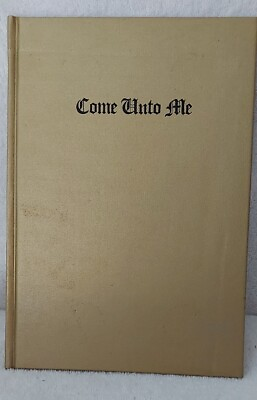 #ad COME UNTO ME BY GOODWILL PUBLISHERS 1955 PRAYER BOOK GOLD COVER $5.00
