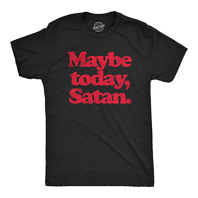 #ad Mens Maybe Today Satan T Shirt Funny Sarcastic Devil Joke Graphic Novelty Tee