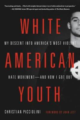#ad White American Youth: My Descent into America#x27;s Most Violent Hate Mo VERY GOOD