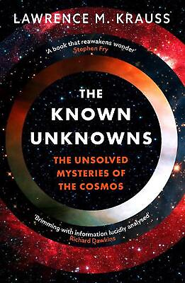 #ad The Known Unknowns: The Unsolved Mysteries of the Cosmos by Lawrence M. Krauss P