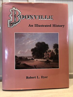 #ad Missouri BOONVILLE AN ILLUSTRATED HISTORY Bob Dyer Signed 1st edition photos