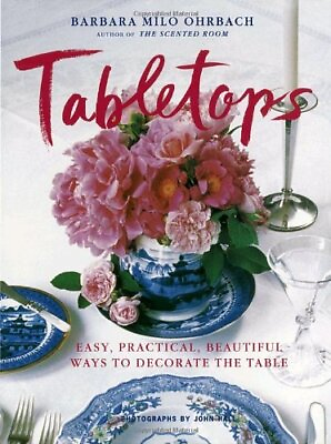 #ad TABLETOPS: EASY PRACTICAL BEAUTIFUL WAYS TO DECORATE THE By Barbara Mint