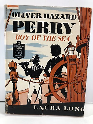 #ad Oliver Hazard Perry Boy of the Sea By Laura Long 1949 Hardcover Dust Jacket