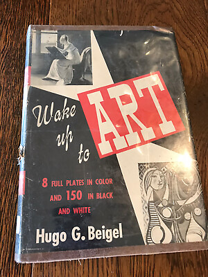 #ad Wake Up To Art Book 8 Color Plates 150 Black White By 1950 Hugo Beigel Book