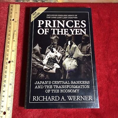 #ad Princes of The Yen Richard Werner 2nd 2020 printing Japan’s Central Bank Rare Pb