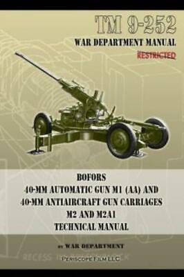 #ad Tm 9 252 Bofors 40 Mm Automatic Gun M1 Aa And 40 Mm Antiaircraft Gun Carr...