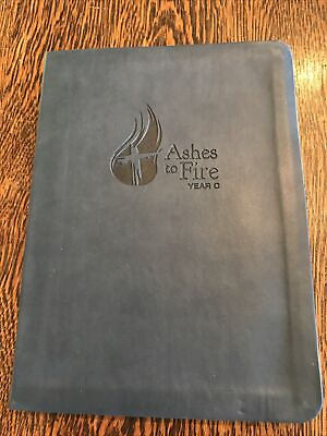 #ad Ashes to Fire Daily Reflections Ash Wednesday Pentecost 2012 book C Blue Leather