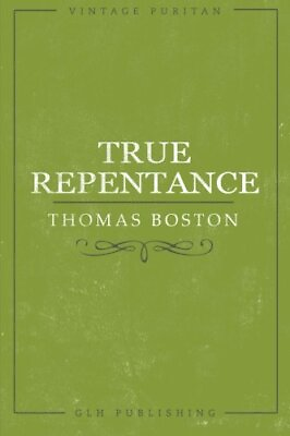#ad TRUE REPENTANCE VINTAGE PURITAN By Thomas Boston **BRAND NEW**