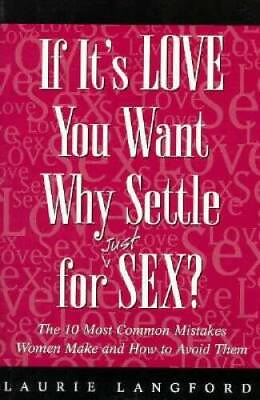 #ad If Its Love You Want Why Settle for Just Sex: The 10 Most Common Mis GOOD