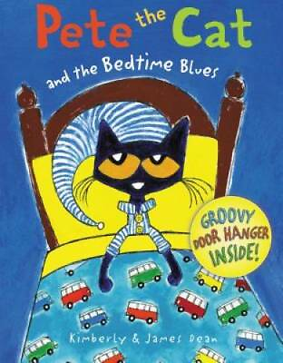 #ad Pete the Cat and the Bedtime Blues Hardcover By Dean James GOOD